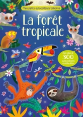 La forêt tropicale - Mes petits autocollants Usborne