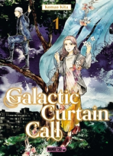 Galactic Curtain Call, tome 1