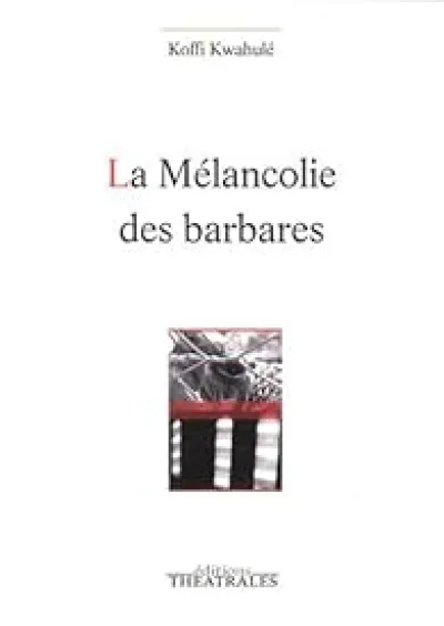 La mélancolie des barbares