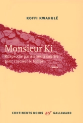 Monsieur Ki : Rhapsodie parisienne à sourire pour caresser le temps