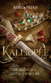 Kalliopée, tome 1 : Le sacrifice d'une princesse