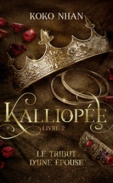 Kalliopée, tome 2 : Le tribut d'une épouse