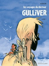 Les voyages du docteur Gulliver, tome 1