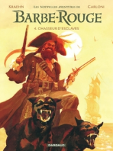 Les nouvelles aventures de Barbe-Rouge, tome 4 : Chasseur d'esclaves