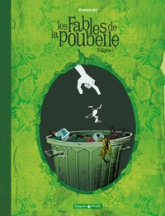 Les Fables de la poubelle, tome 1