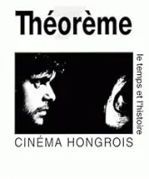 Cinéma hongrois : Le temps et l'histoire