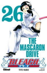 Bleach, tome 26 : The Mascaron Drive