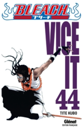 Bleach, tome 44 : Vice it