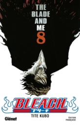 Bleach, tome 8 : The blade and me