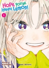 Hope You're Happy, Lemon !, tome 1