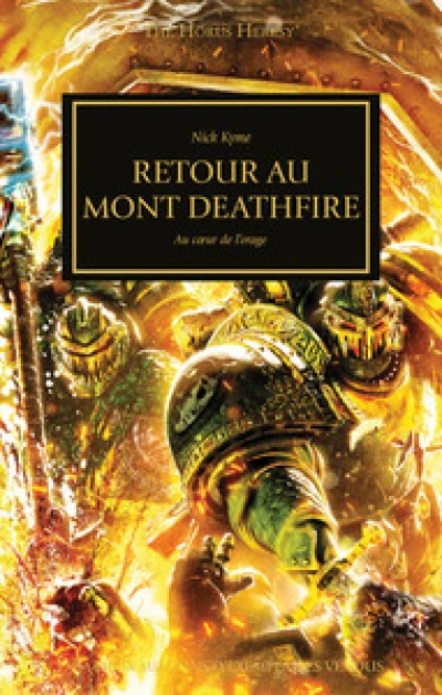 L'hérésie d'Horus, tome 32 : Retour au Mont Deathfire, au coeur de l'orage