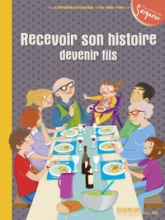 12-13 ans - module 6 - Recevoir son histoire, devenir fils