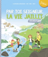 7-8 ans - module 5 - Par toi Seigneur, la vie jaillit !