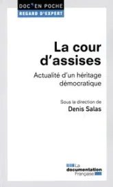 La cour d'assises - Actualité d'un héritage démocratique