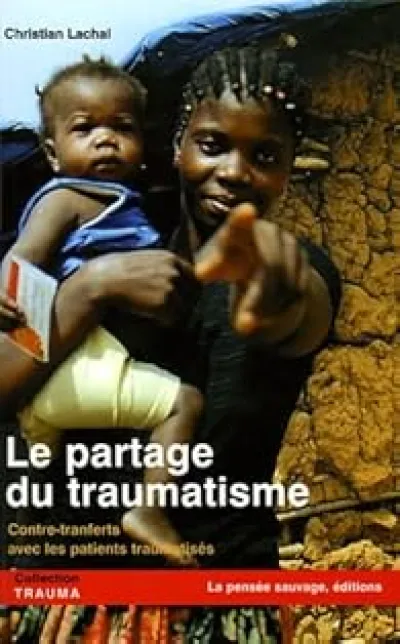 Le partage du traumatisme : Contre-transferts avec les patients traumatisés