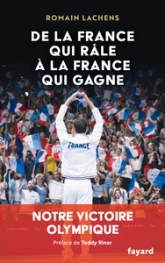 De la France qui râle à la France qui gagne: Notre victoire olympique