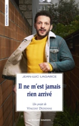 Il ne m'est jamais rien arrivé: Un projet de Vincent Dedienne, d'après le Journal de Jean-Luc Lagarce