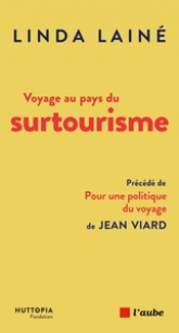 Voyage au pays du surtourisme: Une menace, des solutions