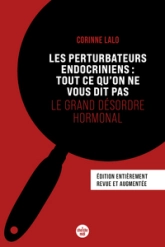 Les perturbateurs endocriniens : tout ce qu'on ne vous dit pas  Le grand désordre hormonal