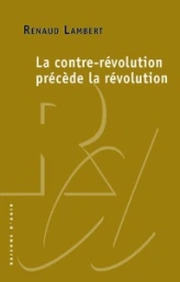 La contre-révolution précède la révolution