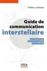 Guide de communication interstellaire: Astrolinguistique, exploration spatiale, science-fiction