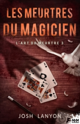 L'art du meurtre, tome 3 : Les meurtres du magicien