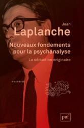 Nouveaux fondements pour la psychanalyse - La séduction originaire