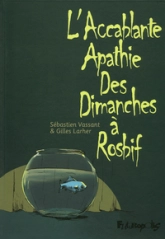 L'Accablante Apathie des Dimanches à Rosbif