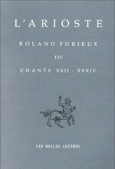 Roland Furieux, tome 3 - Chants XXII-XXXIV