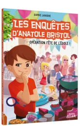 LES ENQUÊTES D'ANATOLE BRISTOL - OPÉRATION FÊTE DE L ÉCOLE !