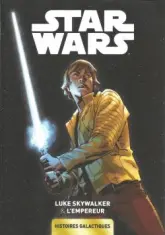 Star Wars - Histoires galactiques, tome 2 : Luke Skywalker & L'Empereur