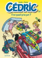 Cédric - Tome 27 - C'est quand qu'on part ?