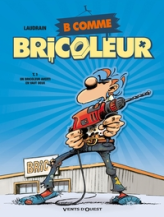 B comme Bricoleur, Tome 1 : Un bricoleur averti en vaut deux