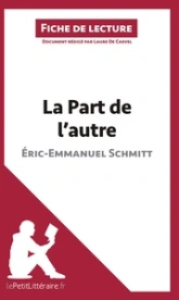 La Part de l'autre d'Éric-Emmanuel Schmitt : Résumé Complet Et Analyse Détaillée De L'oeuvre