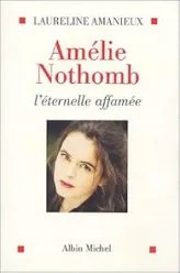 Amélie Nothomb : L'éternelle affamée