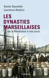 Les dynasties marseillaises