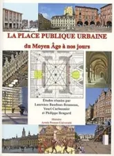 La place publique urbaine : Du Moyen Age à nos jours