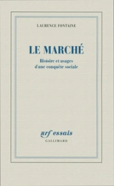 Le Marché: Histoire et usages d'une conquête sociale