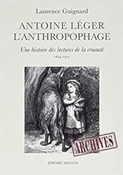 ANTOINE LEGER L'ANTHROPOPHAGE