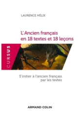 L'Ancien français en 18 textes et 18 leçons - S'initier à l'ancien français par les textes