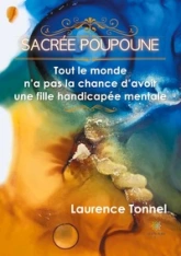 Sacrée Poupoune: Tout le monde n'a pas la chance d'avoir une fille handicapée mentale