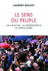 Le sens du peuple : La gauche, la démocratie, le populisme