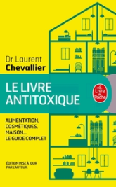 Le livre anti toxique: Alimentation, cosmétiques, maison... : le guide complet pour en finir avec les poisons