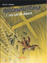 Apocalypse Mania - Cycle 2 - Tome 1 - Les Lois du hasard