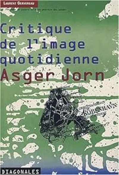 Critique de l'image quotidienne, Asger Jorn