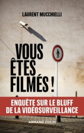 Vous êtes filmés ! Enquête sur le bluff de la vidéosurveillance