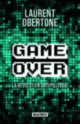 Game Over : La révolution antipolitique