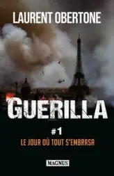 Guerilla, tome 1 : Le jour où tout s'embrasa