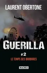 Guerilla, tome 2 : Le temps des barbares