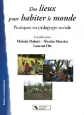 Des lieux pour habiter le monde pratiques en pédagogie sociale